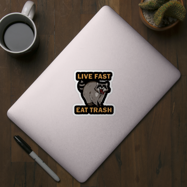 Raccoon - Live Fast Eat Trash by valentinahramov